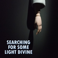 Searching for some light divine