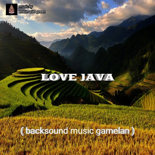 Stream Backsound music gamelan modern no copyright love java Robin