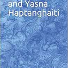 FREE EBOOK 💌 The Gathas and Yasna Haptanghaiti by Lawrence Heyworth Mills,Wayne Cham