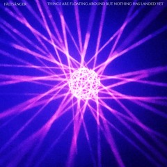 Things Are Floating Around But Nothing Has Landed Yet