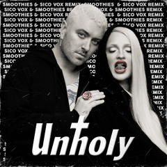 Sam Smith - Unholy (Sico Vox & Smoothies Remix) #1 Hypeddit
