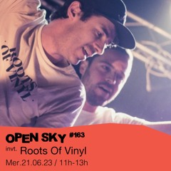 Open Sky #163 - Switch Groove invite : Roots of Vinyl - 21/06/2023