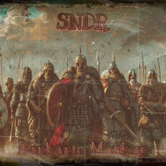 SNDR - Barbaric Mashup [FREE DOWNLOAD]