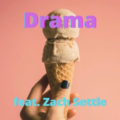 Drama feat Zach Settle