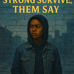 Only The Strong Survive, Them Say(1) #Hip Hop Soulful