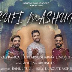 Sufi Mashup- Utkarsh Sharma ft. Mohit Chopra, Anurag Ranga