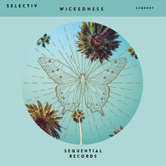 Selectiv - Wickedness (Original mix) Sequential Records  (Promo)