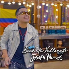 Joseph Palacios - Mix Bachata Vallenato (Vol.1)