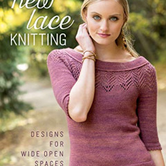 [VIEW] EPUB 📬 New Lace Knitting: Designs for Wide Open Spaces by  Rosemary Hill [PDF