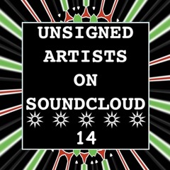 UNSIGNED ARTISTS ON SOUNDCLOUD 14