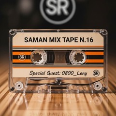 Saman Mix Tape N.16 | 0800_LENY