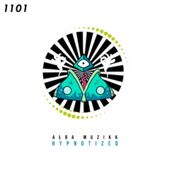 PREMIERE! Alba Muzikk - Hypnotized (Original Mix) 1101 Records