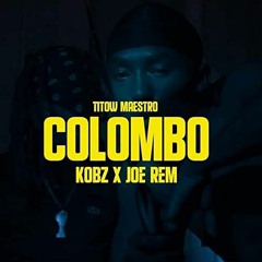 Kobz -  Colombo ft. Joe Rem