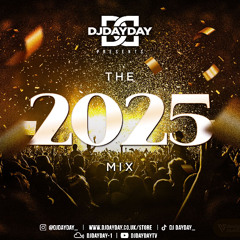@DJDAYDAY_ / The 2025 Mix (R&B, Bashment, Afro Beats, Hip Hop)