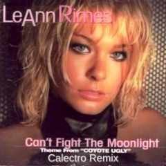 LeAnn Rimes - Cant Fight The Moonlight (Calectro Remix)