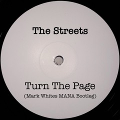 The Streets - Turn The Page (Mark Whites MANA Bootleg)