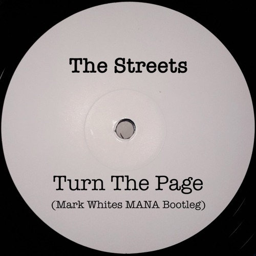 The Streets - Turn The Page (Mark Whites MANA Bootleg)