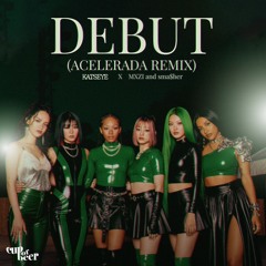 KATSEYE - Debut (Acelerada Remix) ft. MXZI and sma$her