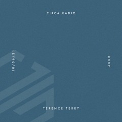 Circa Radio #002 - Terence Terry