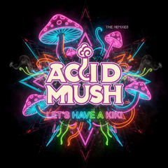 Acid Mush  - Let's Have A Kiki (Vocal Mix)
