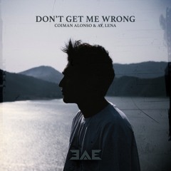 Don't Get Me Wrong (Feat. Ay, Lena)