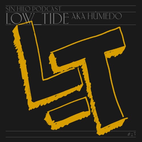 Low_tide aka Húmedo — Podcast 23 Sin Hilo