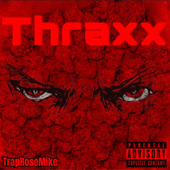 traprosemike - thraxxx