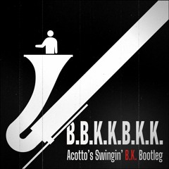 nora2r - B.B.K.K.B.K.K. (Acotto’s Swingin' B.K. Bootleg)