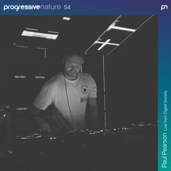 Progressive Nature 54 with Paul Pearson Live From Digital Society (02.11.24) - Di FM Dec 2024