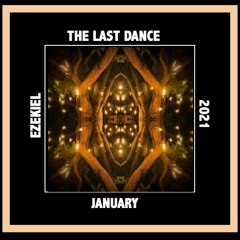 The Last Dance. Ezekiel. JAN 2021