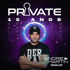 Private 15 Anos  - André Martin Special Set