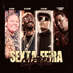 SEXTA FEIRA CHEGOU Feat. Mc Gordinho do catarina, Mc Myres, Mc Flavinho - DJ KAIO MPC