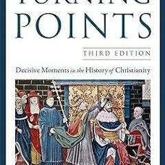 Turning Points: Decisive Moments in the History of Christianity BY: Mark A. Noll (Author) =Document!