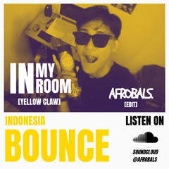 Yellow Claw - IN MY ROOM (Afrobals Edit)