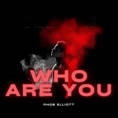 WHO ARE YOU