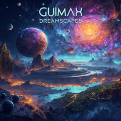 GUIMAX - DreamScapes (Original Mix) | FREE DOWNLOAD
