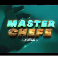 HEADSHOT - Master Chefe ( prod . @hongkong_rec )