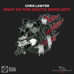 Chris Lawyer - Right On Time (Douth! Remix Edit)