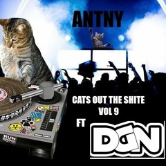 cats out the shite mix. vol 9. ft dj DGN