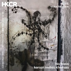 No Wave: kerozn invites khemais - 06/09/2023