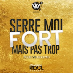 DJ W+ _ SERRE MOI FORT MAIS PAS TROP _ ZOUK VS GOUYAD _ BY BEAUTIFUL KREYOL