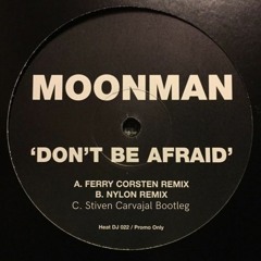 Moonman - Don´t Be Afraid  (ORIGINAL BOOTLEG)