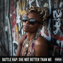 Battle, rap: she’s not better than me