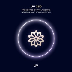 Paul Thomas presents UV Radio 350 - Includes guest mix from Das Pharaoh