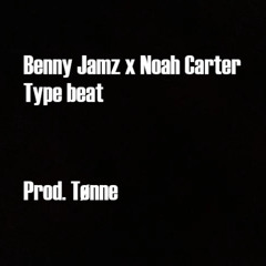 Benny Jamz x Noah Carter - Type beat