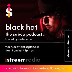 The Sabea Podcast EP 16 with Black Hat