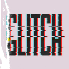 GLITCH