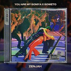 You Are My Soniya X Soweto - Zenjah Blend