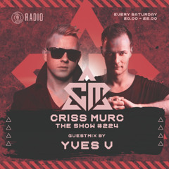 The Show by Criss Murc #224 - Guestmix by Yves V