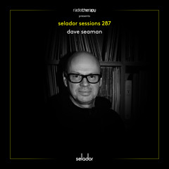 Selador Sessions 287 | Dave Seaman's Radio Therapy